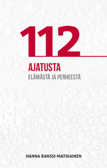 Ranssi-Matikainen - 112 ajatusta elämästä ja perheestä